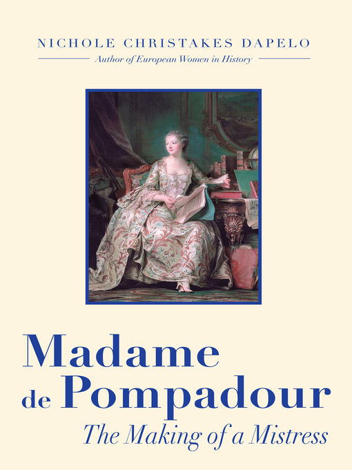 Title details for Madame de Pompadour by Nichole Dapelo - Available
